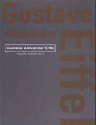 Gustave Alexander Eiffel - Grandes Arquitetos, do autor Paco Asensio