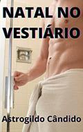 Ler NATAL NO VESTIÁRIO, do autor Astrogildo Cândido