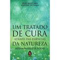 Ler Um Tratado de Cura Através das Essências da Natureza - Sistema Deuseluz de Florais, do autor Deuse Mantovani; José Idail da Cunha Ler Um Tratado de Cura Através das Essências da Natureza - Sistema Deuseluz de Florais, do autor Deuse Mantovani; José Idail da Cunha