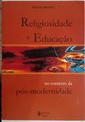Ler Religiosidade e Educação no Contexto da Pós-Modernidade, do autor Marcos Sandrini