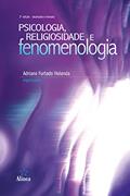 Ler Psicologia, Religiosidade e Fenomenologia, do autor Adriano Furtado Holanda (org.)
