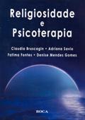 Ler Religiosidade e Psicoterapia, do autor Claudia Bruscagin; Adriana Savio; Fatima Fontes; Denise Mendes Gomes Ler Religiosidade e Psicoterapia, do autor Claudia Bruscagin; Adriana Savio; Fatima Fontes; Denise Mendes Gomes