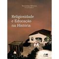Ler Religiosidade e Educação na História, do autor Terezinha Oliveira