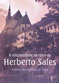 Ler A Religiosidade na Obra de Herberto Sales, do autor Andréa Beatriz Hack de Góes