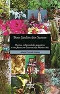 Ler Bom Jardim dos Santos. Plantas, Religiosidades Populares e Seus Fluxos em Guarani das Missões, do autor Juliano Florczak Almeida Ler Bom Jardim dos Santos. Plantas, Religiosidades Populares e Seus Fluxos em Guarani das Missões, do autor Juliano Florczak Almeida