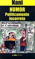 Ler Humor Politicamente Incorreto, do autor Nani Ler Humor Politicamente Incorreto, do autor Nani