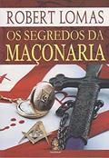 Ler Os Segredos da Maçonaria (Volume 1), do autor Robert Lomas Ler Os Segredos da Maçonaria (Volume 1), do autor Robert Lomas