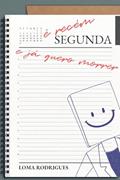 Ler É Recém Segunda e Já Quero Morrer, do autor Loma Rodrigues Ler É Recém Segunda e Já Quero Morrer, do autor Loma Rodrigues