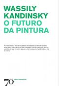 Ler O Futuro da Pintura, do autor Wassily Kandinsky Ler O Futuro da Pintura, do autor Wassily Kandinsky