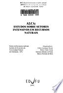 Alca : Estudos Sobre Setores Intensivos Em Recursos Naturais., do autor Clésio Lourenço Xavier