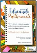 Ler Educando Positivamente, do autor Andreia Roma; Andrea (orgs.) Perez Ler Educando Positivamente, do autor Andreia Roma; Andrea (orgs.) Perez
