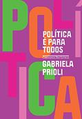 Ler Política é para todos, do autor Gabriela Prioli