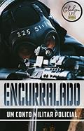 Ler Encurralado: Conto Erótico Militar - Policial, do autor Gledson Lee