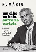 Ler Um olho na bola, outro na cartola, do autor Romário