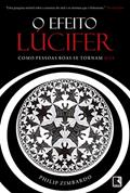 Ler O efeito Lúcifer: Como pessoas boas se tornam más, do autor Philip Zimbardo Ler O efeito Lúcifer: Como pessoas boas se tornam más, do autor Philip Zimbardo
