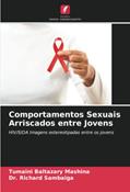 Ler Comportamentos Sexuais Arriscados entre Jovens: HIV/SIDA Imagens estereotipadas entre os jovens, do autor Tumaini Baltazary Mashina; Richard Sambaiga Ler Comportamentos Sexuais Arriscados entre Jovens: HIV/SIDA Imagens estereotipadas entre os jovens, do autor Tumaini Baltazary Mashina; Richard Sambaiga