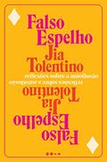 Ler Falso Espelho: Reflexões sobre a autoilusão, do autor Jia Tolentino Ler Falso Espelho: Reflexões sobre a autoilusão, do autor Jia Tolentino