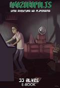 Ler Amazonopolis: uma aventura no fliperama, do autor JJ ALVES