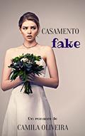 Ler Casamento fake, do autor Camila Oliveira Ler Casamento fake, do autor Camila Oliveira