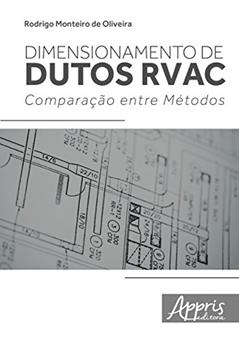 Dimensionamento de dutos RVAC: comparação entre métodos, do autor Rodrigo Monteiro de Oliveira