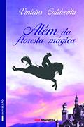 Ler Além da floresta mágica, do autor Vinícius Caldevilla