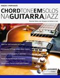 Ler Chord Tone em Solos na Guitarra Jazz: Domine solos com Arpejos na Guitarra Jazz (Tocar guitarra jazz Livro 1), do autor Joseph Alexander Ler Chord Tone em Solos na Guitarra Jazz: Domine solos com Arpejos na Guitarra Jazz (Tocar guitarra jazz Livro 1), do autor Joseph Alexander