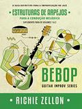 Ler Bebop Guitar Improv Series - Estruturas de Arpejos para Condução Melódica: Para Os Volumes 1 & 2 (Bebop Guitar Improv Series em Portugues Livro 4), do autor Richie Zellon Ler Bebop Guitar Improv Series - Estruturas de Arpejos para Condução Melódica: Para Os Volumes 1 & 2 (Bebop Guitar Improv Series em Portugues Livro 4), do autor Richie Zellon