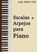 Ler Escalas e arpejos para piano (Portuguese Edition), do autor Jorge Rubén Viola Ler Escalas e arpejos para piano (Portuguese Edition), do autor Jorge Rubén Viola