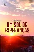 Ler Um sol de Esperanças, do autor Adolfo Moraes Ler Um sol de Esperanças, do autor Adolfo Moraes