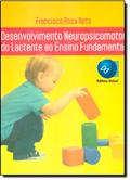 Ler Desenvolvimento Neuropsicomotor do Lactente ao Ensino Fundamental, do autor Francisco Rosa Neto Ler Desenvolvimento Neuropsicomotor do Lactente ao Ensino Fundamental, do autor Francisco Rosa Neto