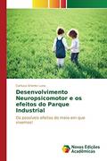Ler Desenvolvimento Neuropsicomotor e os efeitos do Parque Industrial: Os possíveis efeitos do meio em que vivemos!, do autor Oriente Luna Carliuza Ler Desenvolvimento Neuropsicomotor e os efeitos do Parque Industrial: Os possíveis efeitos do meio em que vivemos!, do autor Oriente Luna Carliuza