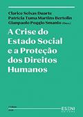 Ler A Crise do Estado Social e a Proteção dos Direitos Humanos, do autor Gianpaolo Poggio Smanio; Clarice Seixas Duarte; Patricia Tuma Martins Bertolin