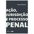 Ler Ação, Jurisdição E Processo Penal - 2021, do autor Salah H. Khaled Jr. Ler Ação, Jurisdição E Processo Penal - 2021, do autor Salah H. Khaled Jr.