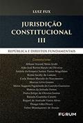 Ler Jurisdição constitucional III: República e Direitos Fundamentais, do autor Luiz Fux