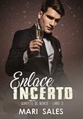 Ler Enlace Incerto (Quarteto de Noivos Livro 3), do autor Mari Sales Ler Enlace Incerto (Quarteto de Noivos Livro 3), do autor Mari Sales