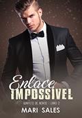 Ler Enlace Impossível (Quarteto de Noivos Livro 2), do autor Mari Sales