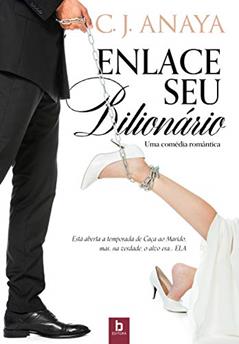 Enlace seu bilionário, do autor C. J. Anaya