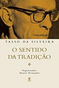 Ler O Sentido da Tradição, do autor Tasso da Silveira Ler O Sentido da Tradição, do autor Tasso da Silveira