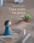 Ler Uma noite na praia, do autor Elena Ferrante Ler Uma noite na praia, do autor Elena Ferrante
