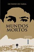 Ler Mundos Mortos, do autor Octavio De Faria Ler Mundos Mortos, do autor Octavio De Faria