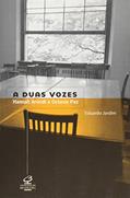 Ler A Duas Vozes. Hannah Arendt E Octavio Paz, do autor Eduardo Jardim Ler A Duas Vozes. Hannah Arendt E Octavio Paz, do autor Eduardo Jardim