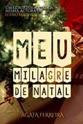 Ler Meu Milagre de Natal, do autor Ágata Ferreira