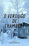 Ler O verdugo de Chambéry, do autor José Benício