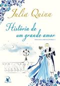 Ler História de um grande amor (Trilogia Bevelstoke - Livro 1), do autor Julia Quinn Ler História de um grande amor (Trilogia Bevelstoke - Livro 1), do autor Julia Quinn