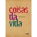 Ler Coisas da Vida, do autor Júlio Emílio Braz