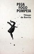 Ler Pega Fogo Pompeia, do autor Thiago de Barros Ler Pega Fogo Pompeia, do autor Thiago de Barros