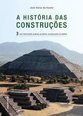 Ler A história das Construções - Das construções olmecas, no México, às revelações de Pompeia - Vol. 3: Volume 3, do autor José Celso da Cunha Ler A história das Construções - Das construções olmecas, no México, às revelações de Pompeia - Vol. 3: Volume 3, do autor José Celso da Cunha