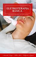 Ler Eletroterapia Básica (Estética na Prática), do autor Amanda Souza; Valquíria  Lagassi; Talita Alves