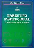 Ler Marketing Institucional, do autor Gil Nuno Vaz Ler Marketing Institucional, do autor Gil Nuno Vaz