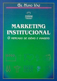 Marketing Institucional, do autor Gil Nuno Vaz